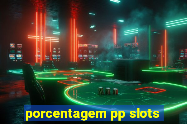 porcentagem pp slots